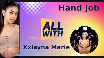 All hand job with xxlayna marie allwith